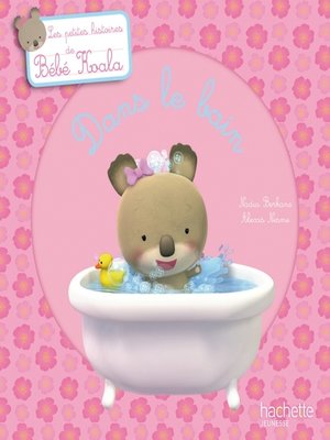 cover image of Bébé Koala--Dans le bain